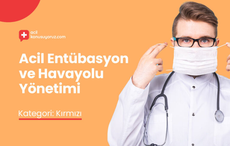 Korumalı: Acil Entübasyon ve Havayolu Yönetimi