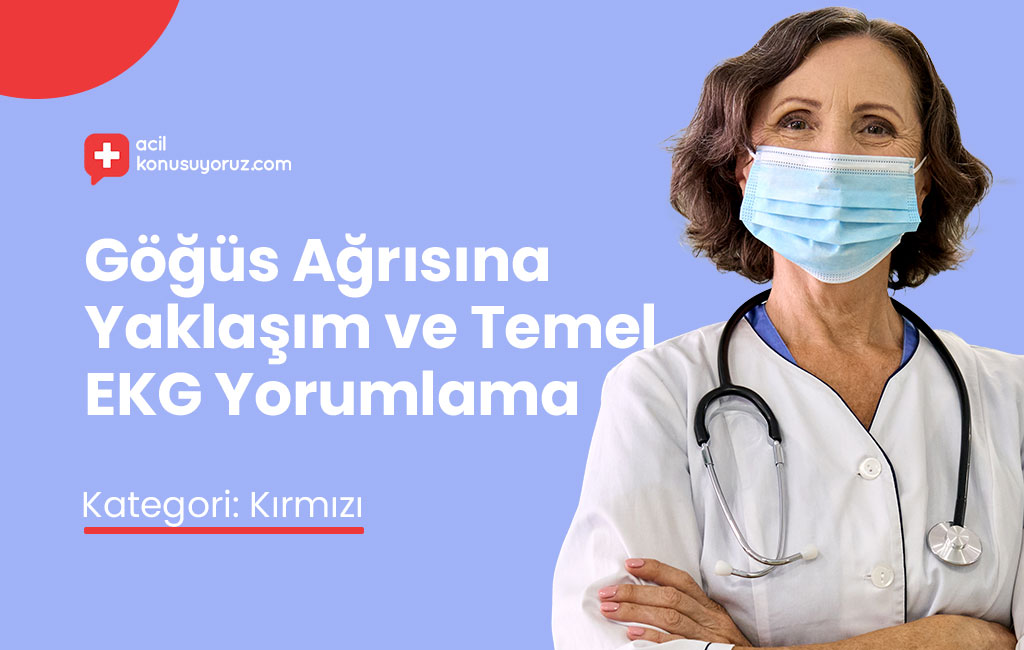 Korumalı: Göğüs Ağrısına Yaklaşım ve Temel EKG Yorumlama