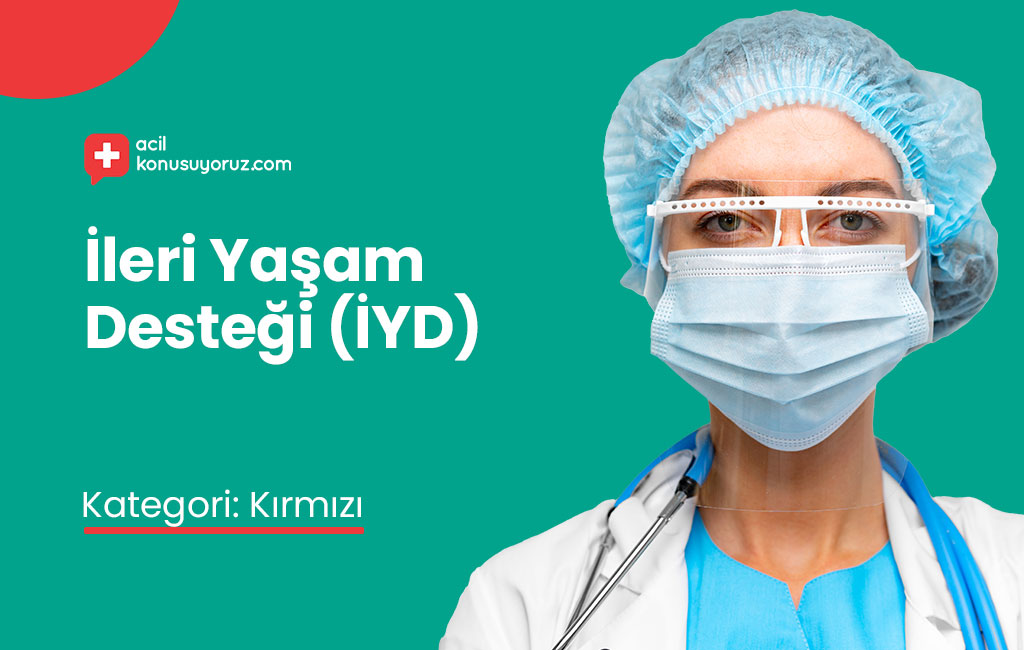Korumalı: İleri Yaşam Desteği (İYD)