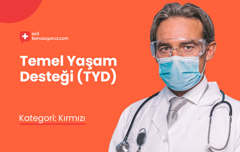 Korumalı: Temel Yaşam Desteği (TYD)