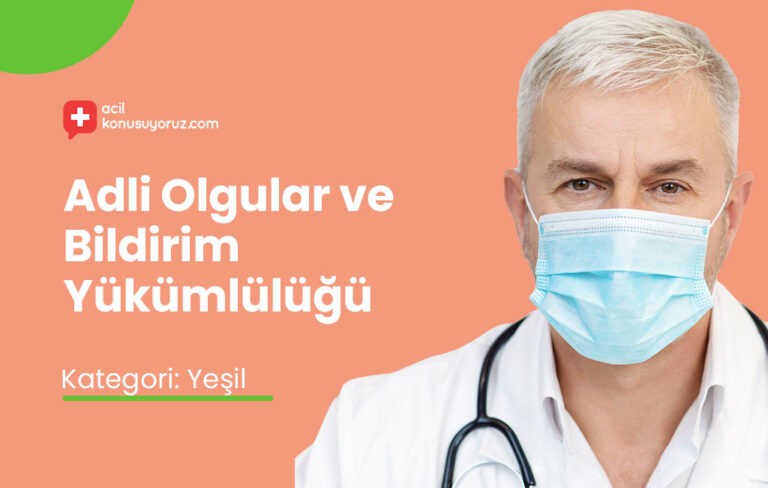 Korumalı: Adli Olgular ve Bildirim Yükümlülüğü