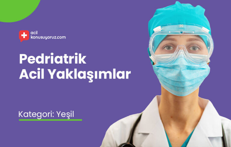 Korumalı: Pedriatrik Acil Yaklaşımlar